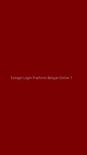 Tampilan Antarmuka Aplikasi Estogel Login Platform Belajar Online - 1