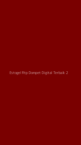 Tampilan Antarmuka Aplikasi Estogel Rtp Dompet Digital Terbaik - 2