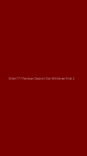 Tampilan Antarmuka Aplikasi Ether777 Panduan Deposit Dan Withdraw Kilat - 2