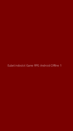 Tampilan Antarmuka Aplikasi Eubetindoslot Game Rpg Android Offline - 1