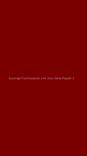 Tampilan Antarmuka Aplikasi Eurutogel Com Kumpulan Link Situs Game Populer - 2