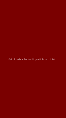 Tampilan Antarmuka Aplikasi Evip 2 Jadwal Pertandingan Bola Hari Ini - 4