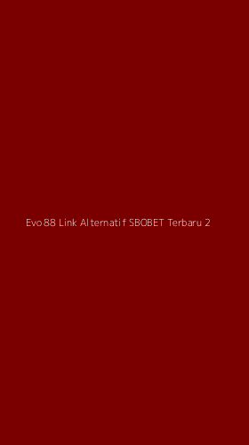 Tampilan Antarmuka Aplikasi Evo 88 Link Alternatif Sbobet Terbaru - 2