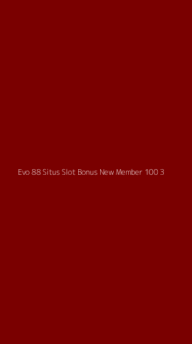 Tampilan Antarmuka Aplikasi Evo 88 Situs Slot Bonus New Member 100 - 3