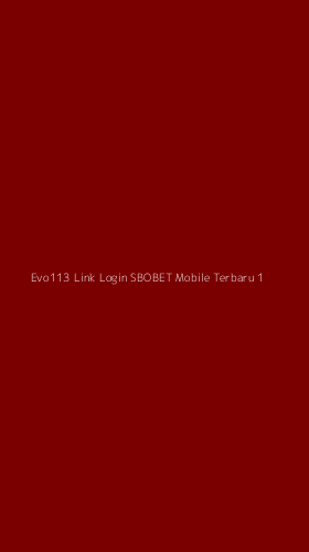 Tampilan Antarmuka Aplikasi Evo113 Link Login Sbobet Mobile Terbaru - 1