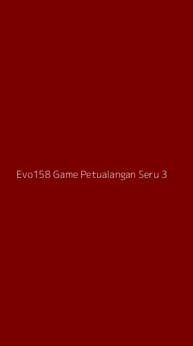 Tampilan Antarmuka Aplikasi Evo158 Game Petualangan Seru - 3