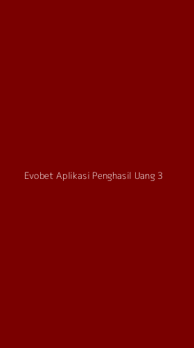 Tampilan Antarmuka Aplikasi Evobet Aplikasi Penghasil Uang - 3