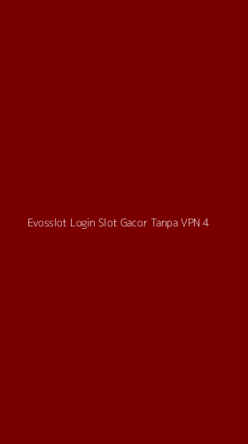 Tampilan Antarmuka Aplikasi Evosslot Login Slot Gacor Tanpa Vpn - 4