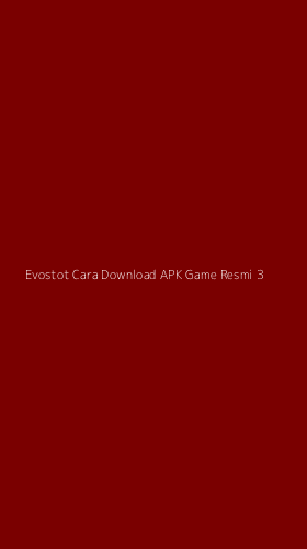 Tampilan Antarmuka Aplikasi Evostot Cara Download Apk Game Resmi - 3