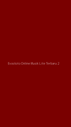 Tampilan Antarmuka Aplikasi Evostoto Online Musik Lite Terbaru - 2