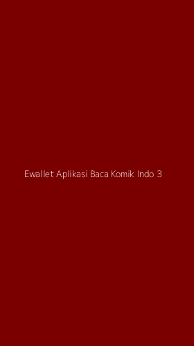 Tampilan Antarmuka Aplikasi Ewallet Aplikasi Baca Komik Indo - 3