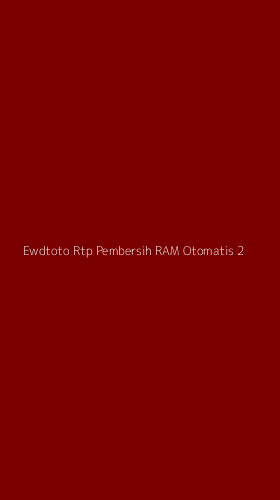 Tampilan Antarmuka Aplikasi Ewdtoto Rtp Pembersih Ram Otomatis - 2