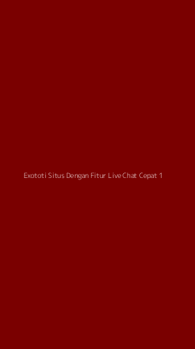 Tampilan Antarmuka Aplikasi Exototi Situs Dengan Fitur Live Chat Cepat - 1