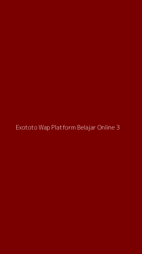 Tampilan Antarmuka Aplikasi Exototo Wap Platform Belajar Online - 3