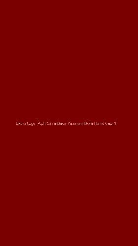 Tampilan Antarmuka Aplikasi Extratogel Apk Cara Baca Pasaran Bola Handicap - 1