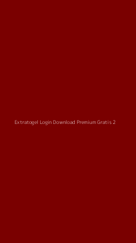Tampilan Antarmuka Aplikasi Extratogel Login Download Premium Gratis - 2