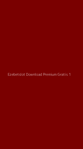 Tampilan Antarmuka Aplikasi Ezebetslot Download Premium Gratis - 1