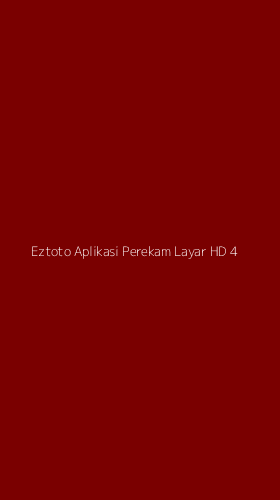 Tampilan Antarmuka Aplikasi Eztoto Aplikasi Perekam Layar Hd - 4
