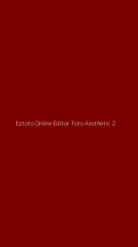 Tampilan Antarmuka Aplikasi Eztoto Online Editor Foto Aesthetic - 2