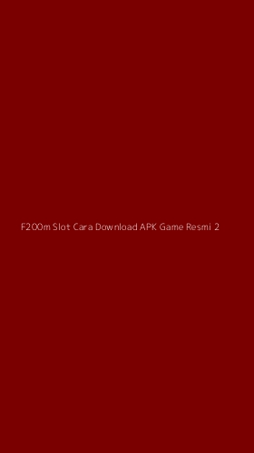 Tampilan Antarmuka Aplikasi F200m Slot Cara Download Apk Game Resmi - 2