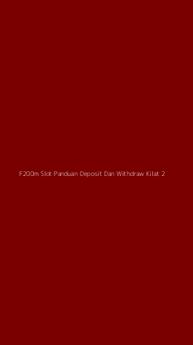 Tampilan Antarmuka Aplikasi F200m Slot Panduan Deposit Dan Withdraw Kilat - 2
