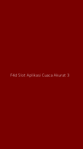 Tampilan Antarmuka Aplikasi F4d Slot Aplikasi Cuaca Akurat - 3