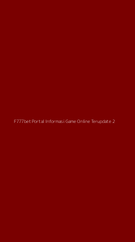 Tampilan Antarmuka Aplikasi F777bet Portal Informasi Game Online Terupdate - 2