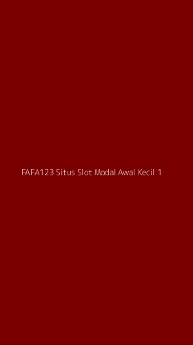 Tampilan Antarmuka Aplikasi Fafa123 Situs Slot Modal Awal Kecil - 1