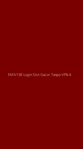 Tampilan Antarmuka Aplikasi Fafa138 Login Slot Gacor Tanpa Vpn - 4