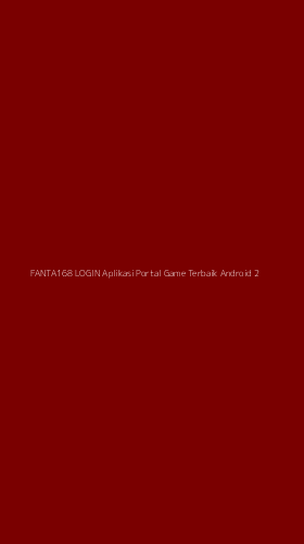 Tampilan Antarmuka Aplikasi Fanta168 Login Aplikasi Portal Game Terbaik Android - 2