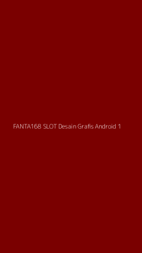 Tampilan Antarmuka Aplikasi Fanta168 Slot Desain Grafis Android - 1