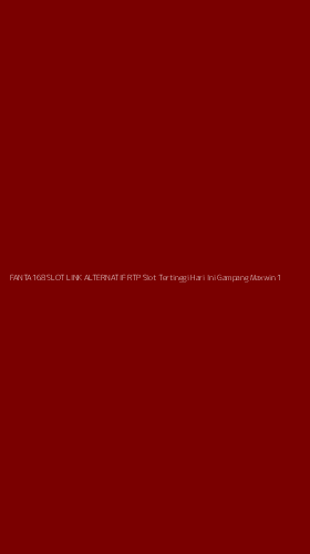 Tampilan Antarmuka Aplikasi Fanta168 Slot Link Alternatif Rtp Slot Tertinggi Hari Ini Gampang Maxwin - 1