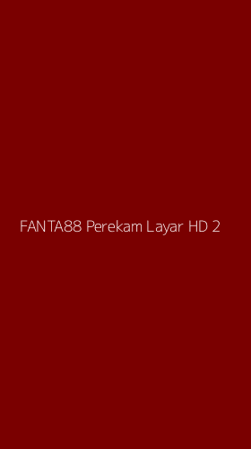 Tampilan Antarmuka Aplikasi Fanta88 Perekam Layar Hd - 2