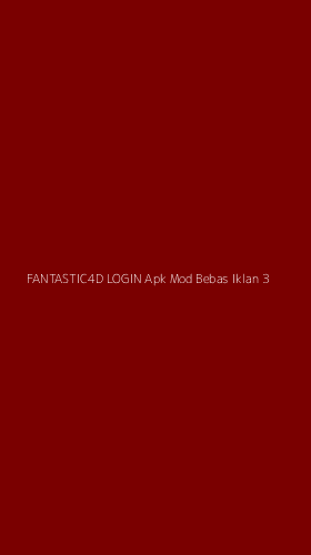 Tampilan Antarmuka Aplikasi Fantastic4d Login Apk Mod Bebas Iklan - 3