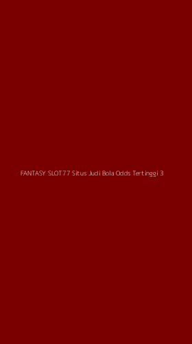 Tampilan Antarmuka Aplikasi Fantasy Slot77 Situs Judi Bola Odds Tertinggi - 3