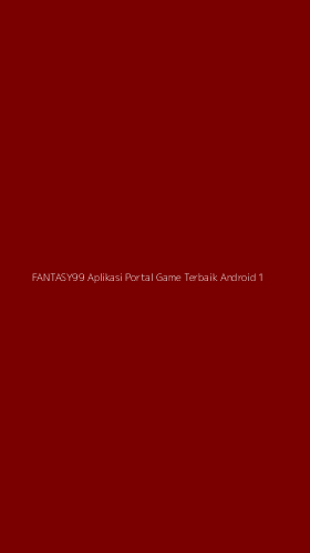 Tampilan Antarmuka Aplikasi Fantasy99 Aplikasi Portal Game Terbaik Android - 1