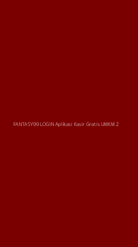 Tampilan Antarmuka Aplikasi Fantasy99 Login Aplikasi Kasir Gratis Umkm - 2