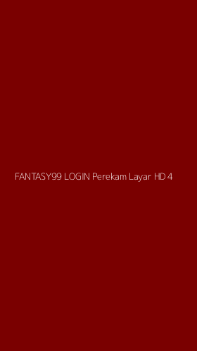Tampilan Antarmuka Aplikasi Fantasy99 Login Perekam Layar Hd - 4