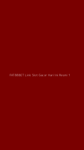 Tampilan Antarmuka Aplikasi Fat88bet Link Slot Gacor Hari Ini Resmi - 1
