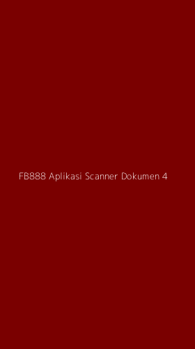 Tampilan Antarmuka Aplikasi Fb888 Aplikasi Scanner Dokumen - 4