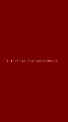 Tampilan Antarmuka Aplikasi Fire123 Slot Desain Grafis Android - 4