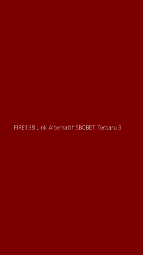 Tampilan Antarmuka Aplikasi Fire138 Link Alternatif Sbobet Terbaru - 3