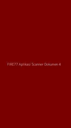 Tampilan Antarmuka Aplikasi Fire77 Aplikasi Scanner Dokumen - 4