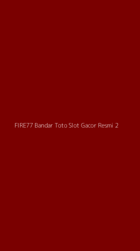 Tampilan Antarmuka Aplikasi Fire77 Bandar Toto Slot Gacor Resmi - 2