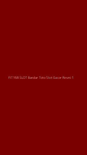 Tampilan Antarmuka Aplikasi Fit168 Slot Bandar Toto Slot Gacor Resmi - 1