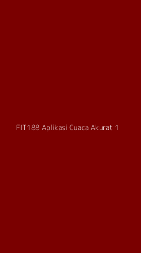 Tampilan Antarmuka Aplikasi Fit188 Aplikasi Cuaca Akurat - 1