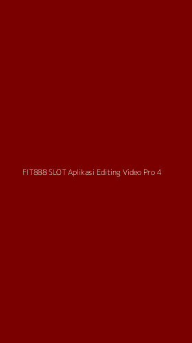 Tampilan Antarmuka Aplikasi Fit888 Slot Aplikasi Editing Video Pro - 4
