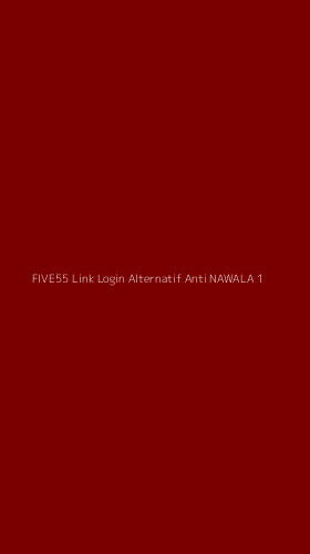 Tampilan Antarmuka Aplikasi Five55 Link Login Alternatif Anti Nawala - 1
