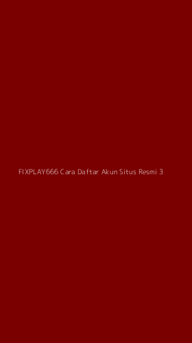 Tampilan Antarmuka Aplikasi Fixplay666 Cara Daftar Akun Situs Resmi - 3