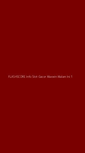Tampilan Antarmuka Aplikasi Flashscore Info Slot Gacor Maxwin Malam Ini - 1